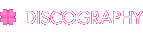 DISCOGRAPHY